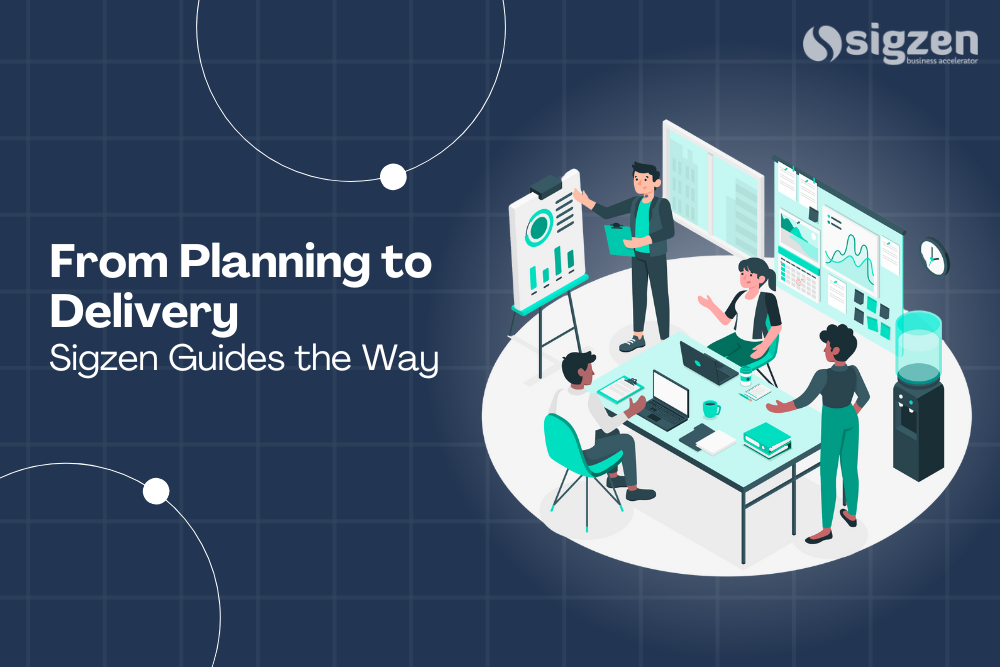 From Planning to Delivery, Sigzen Guides the Way