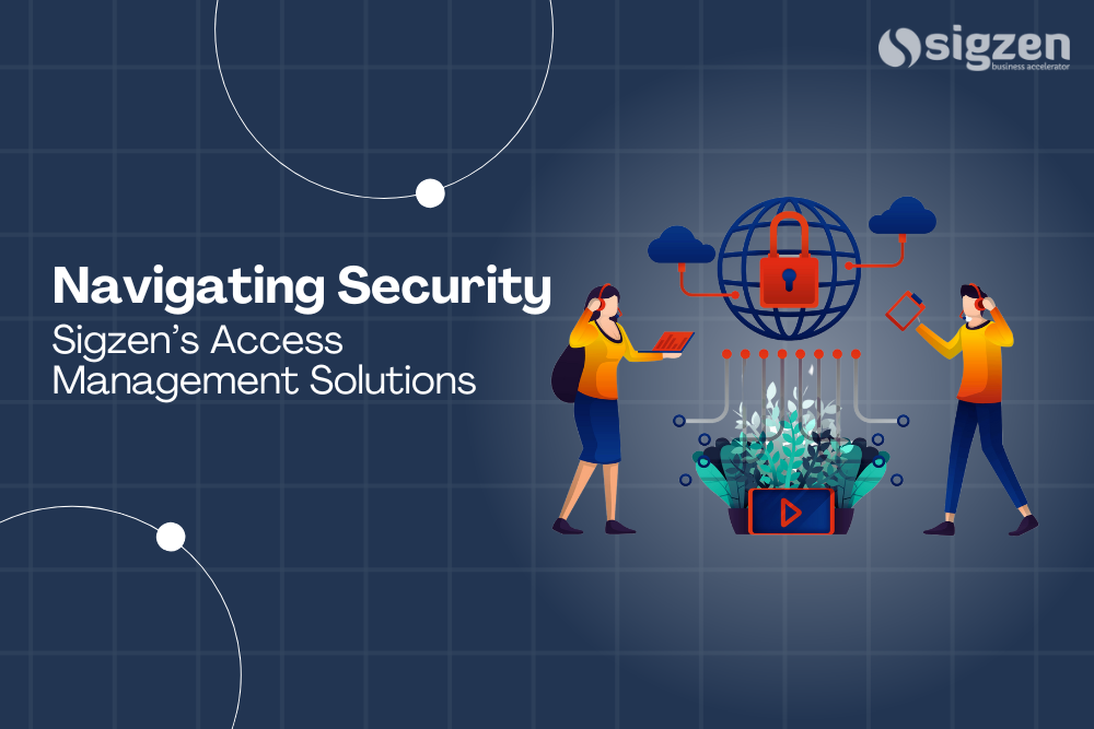 Navigating Security: Sigzen’s Access Management Solutions