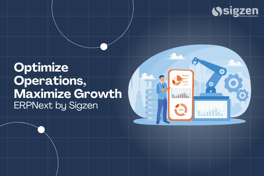 Optimize Operations, Maximize Growth ERPNEXT by sigzen
