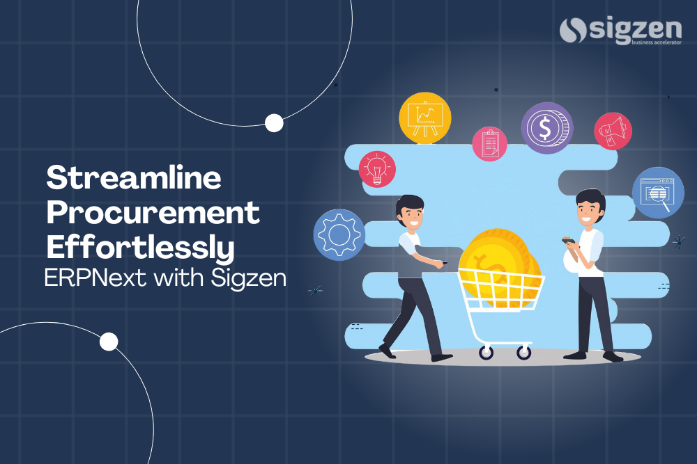 Streamline Procurement Effortlessly with ERPNext with Sigzen