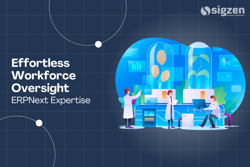 Effortless Workforce Oversight Starts with ERPNext Expertise