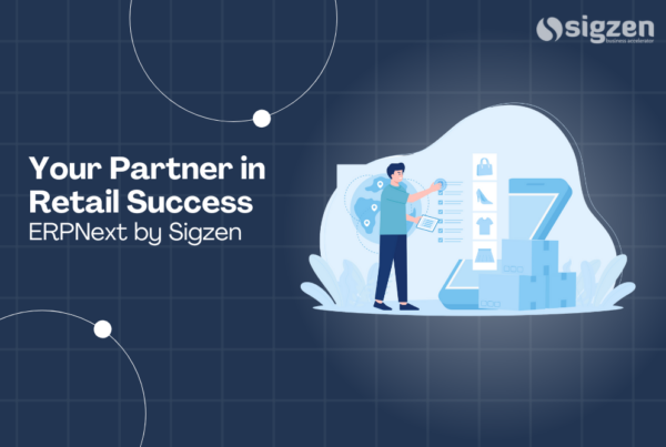 ERPNext by Sigzen: Your Partner in Retail Success