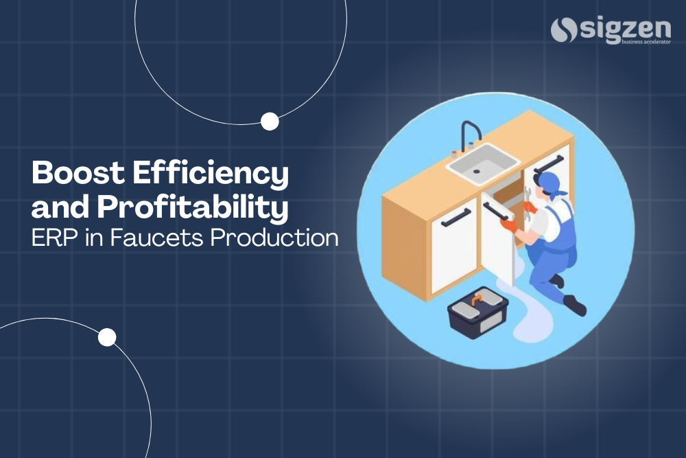 Boost Efficiency and Profitability with ERP in Faucets Production